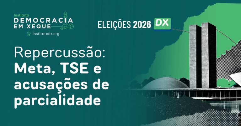 Repercussão: Meta, TSE e acusações de parcialidade